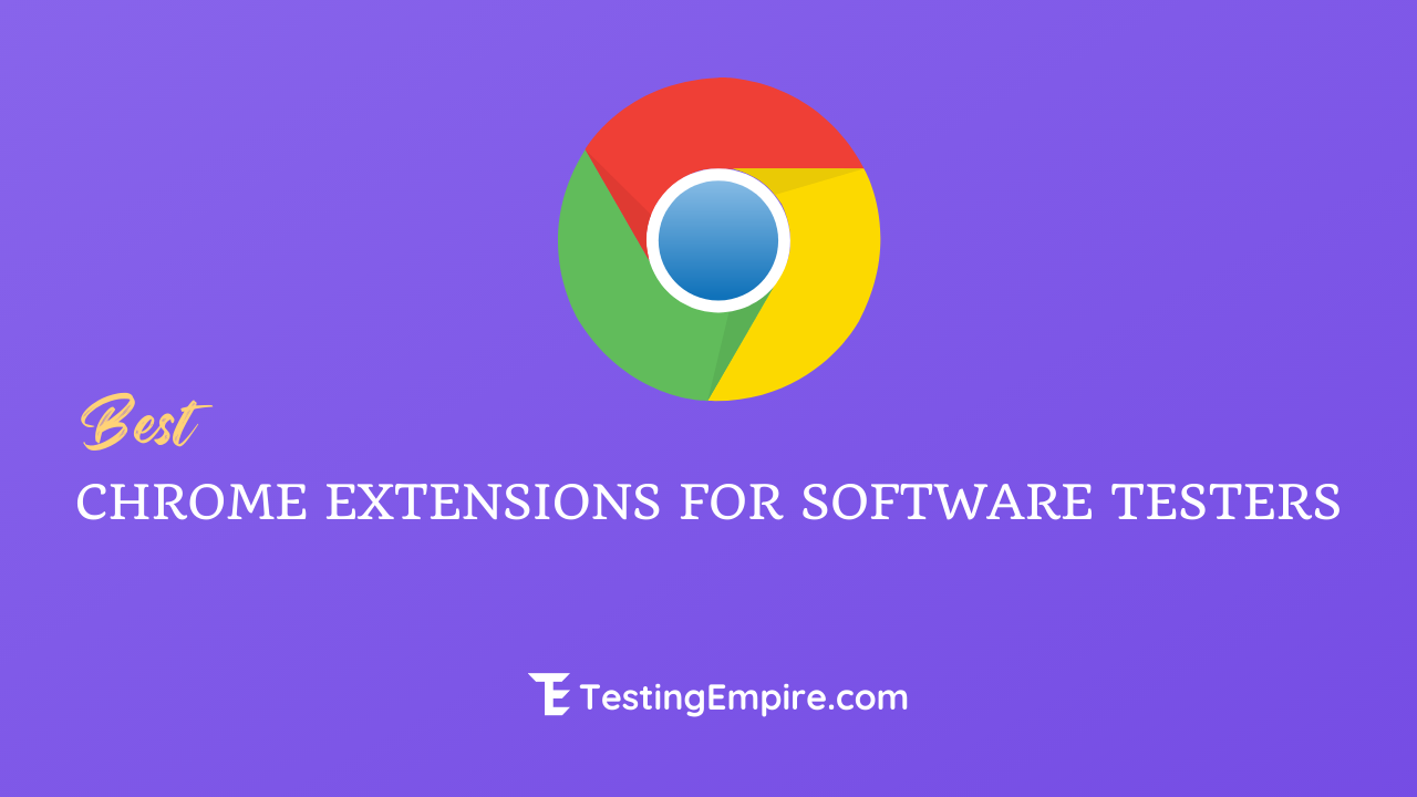 Chrome Extensions for Software Testers